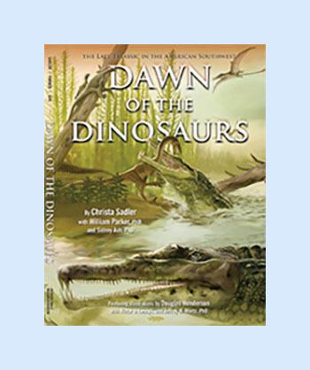 dawn-of-the-dinosaurs-cover-bg Dawn of the Dinosaurs—The Late Triassic in the American Southwest